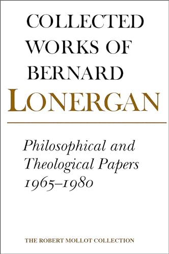 Imagen de archivo de Philosophical and Theological Papers, 1965-1980: Volume 17 (Collected Works of Bernard Lonergan) a la venta por Benjamin Books