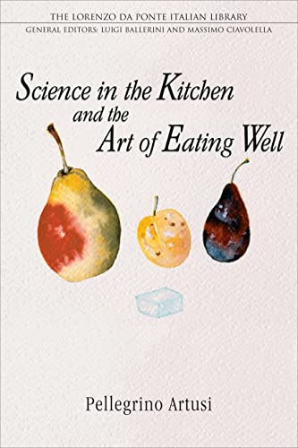 9780802086570: Science in the Kitchen and the Art of Eating Well (Lorenzo Da Ponte Italian Library)