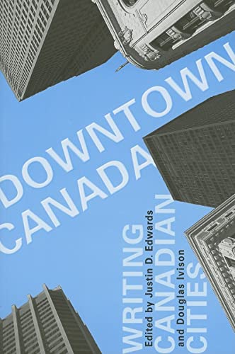 Stock image for Downtown Canada: Writing Canadian Cities for sale by Benjamin Books