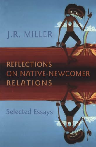 Reflections on Native-Newcomer Relations: Selected Essays (Heritage)