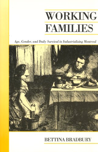 Stock image for Working Families: Age, Gender, and Daily Survival in Industrializing Montreal for sale by ThriftBooks-Dallas