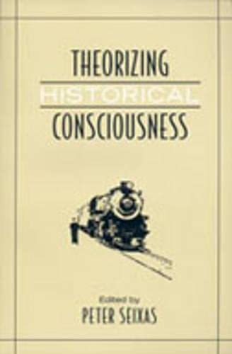Imagen de archivo de Theorizing Historical Consciousness a la venta por Phatpocket Limited