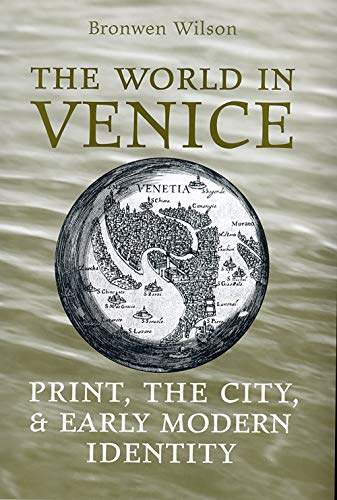 The World in Venice: Print, the City, and Early Modern Identity