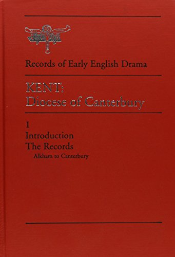 Kent, Diocese of Canterbury: Records of Early English Drama: 3 Volumes