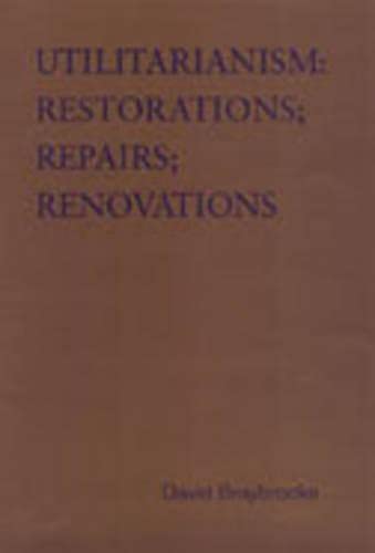 Imagen de archivo de Utilitarianism: Restorations / Repairs / Renovations (Toronto Studies in Philosophy) a la venta por Benjamin Books