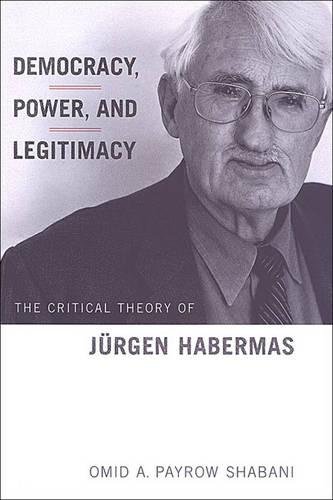 Stock image for Democracy, Power, and Legitimacy: The Critical Theory of Jurgen Habermas for sale by CARDINAL BOOKS  ~~  ABAC/ILAB