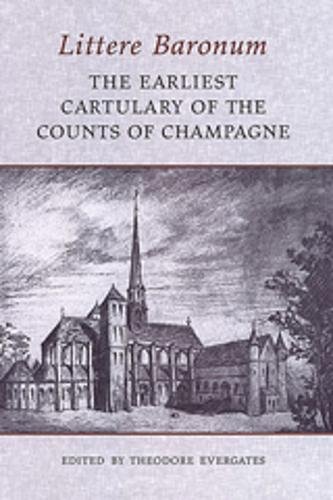 Stock image for Littere Baronum: The Earliest Cartulary of the Counts of Champagne (Medieval Academy Books) for sale by Aamstar Bookshop / Hooked On Books