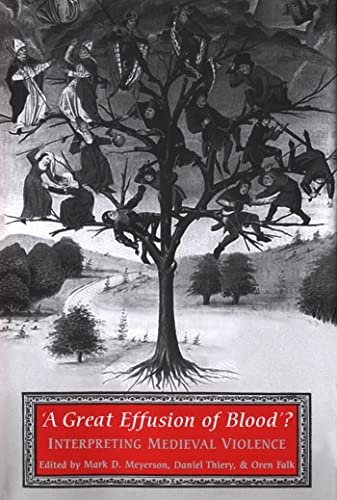 Beispielbild fr A Great Effusion of Blood'?: Interpreting Medieval Violence zum Verkauf von Atticus Books