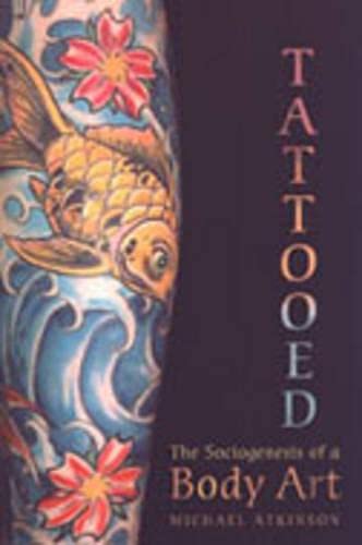 9780802087775: Tattooed: The Sociogenesis of a Body Art