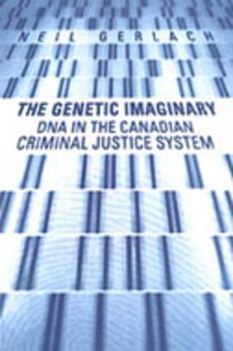 9780802087843: The Genetic Imaginary: DNA in the Canadian Criminal Justice System