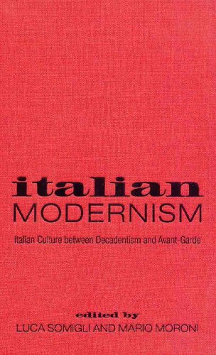 9780802088284: Italian Modernism: Italian Culture Between Decadentism and Avant-Garde