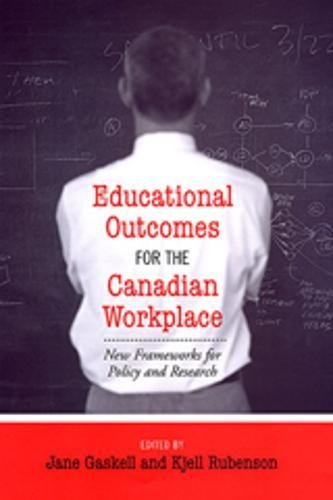 Beispielbild fr Educational Outcomes for the Canadian Workplace : New Frameworks for Policy and Research zum Verkauf von PsychoBabel & Skoob Books