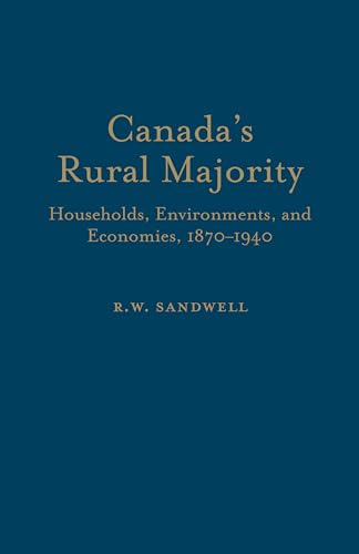 9780802088468: Canada's Rural Majority: Households, Environments, and Economies, 1870-1940