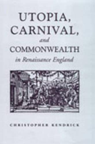 Utopia, Carnival, and Commonwealth in Renaissance England