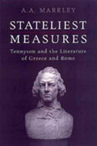 9780802089373: Stateliest Measures: Tennyson and the Literature of Greece and Rome