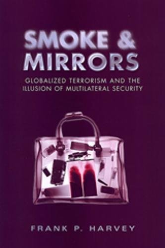 Smoke And Mirrors: Globalized Terrorism And The Illusion Of Multilateral Security