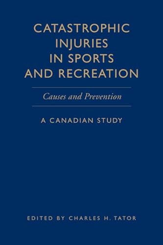 Stock image for Catastrophic Injuries in Sports and Recreation: Causes and Prevention - A Canadian Study for sale by dsmbooks