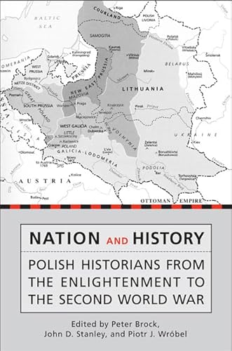 Beispielbild fr Nation and History: Polish Historians from the Enlightenment to the Second World War (Heritage) zum Verkauf von A Book By Its Cover
