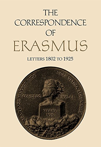 The Correspondence of Erasmus: Letters 1802-1925 (Collected Works of Erasmus)