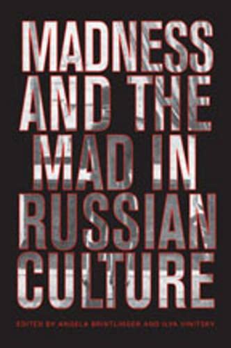 9780802091406: Madness and the Mad in Russian Culture
