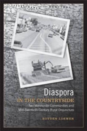 Imagen de archivo de Diaspora in the Countryside: Two Mennonite Communities And Mid-twentieth Century Rural Disjuncture a la venta por Benjamin Books