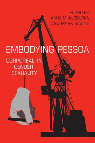 Stock image for Embodying Pessoa: Corporeality, Gender, Sexuality (University of Toronto Romance Series) for sale by Starx Products
