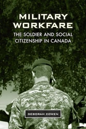 9780802092335: Military Workfare: The Soldier and Social Citizenship in Canada (Studies in Comparative Political Economy and Public Policy)