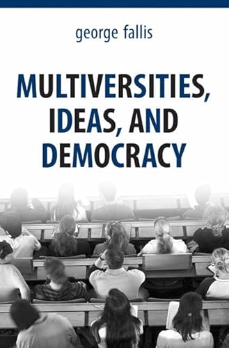 Stock image for Multiversities, Ideas and Democracy for sale by ThriftBooks-Atlanta