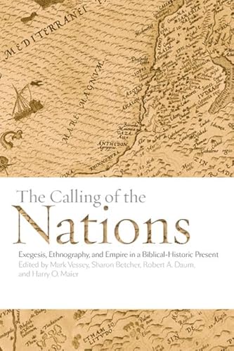 9780802092410: The Calling of the Nations: Exegesis, Ethnography, and Empire in a Biblical-Historic Present (Green College Thematic Lecture Series)