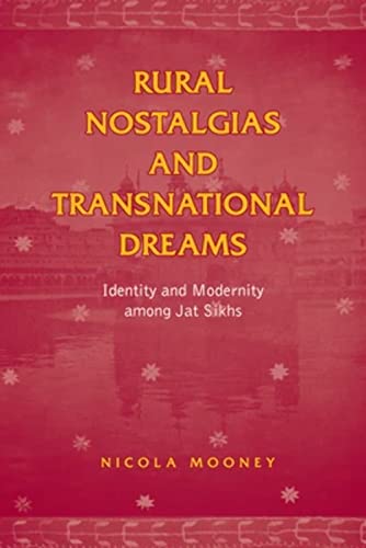 9780802092571: Rural Nostalgias and Transnational Dreams: Identity and Modernity Among Jat Sikhs (Anthropological Horizons)