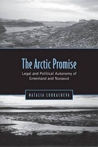 9780802092953: The Arctic Promise: Legal and Political Autonomy of Greenland and Nunavut