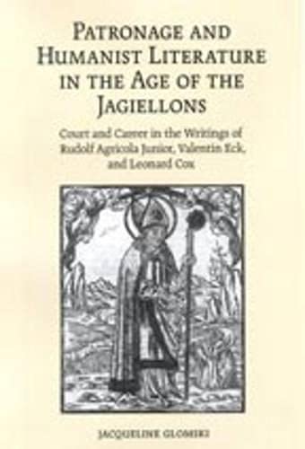 Beispielbild fr Patronage and Humanist Literature in the Age of the Jagiellons. zum Verkauf von Antiquariat Dorner