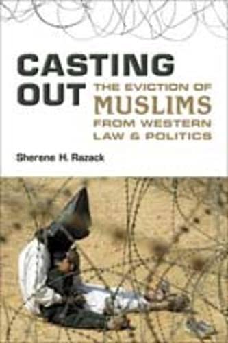 9780802093110: Casting Out: The Eviction of Muslims from Western Law and Politics