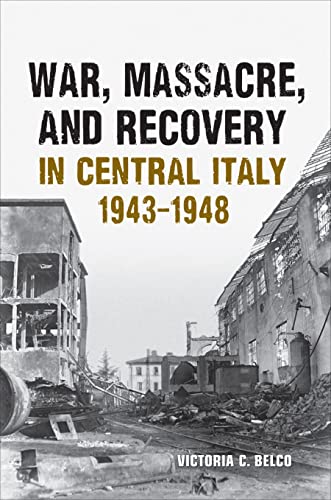 9780802093141: War, Massacre, and Recovery in Central Italy, 1943-1948 (Toronto Italian Studies)