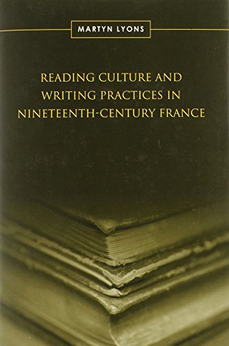 9780802093578: Reading Culture and Writing Practices in Nineteenth-Century France