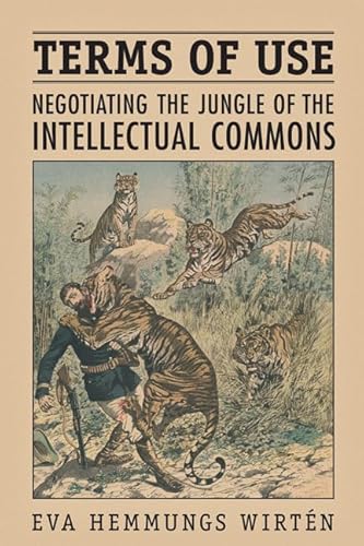 Stock image for Terms of Use: Negotiating the Jungle of the Intellectual Commons for sale by Tim's Used Books  Provincetown Mass.