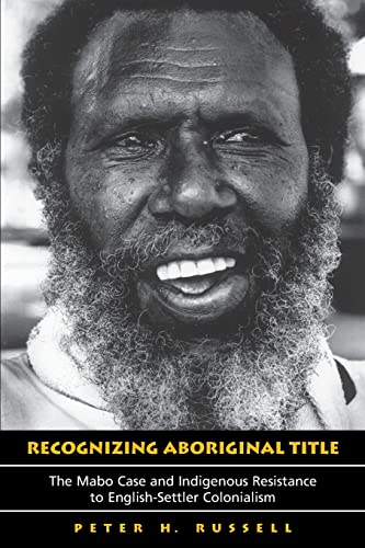 Recognizing Aboriginal Title: The Mabo Case and Indigenous Resistance to English-Settler Colonialism