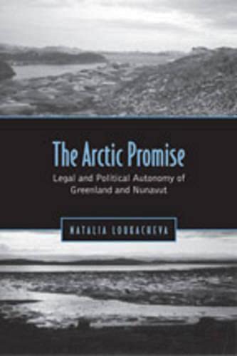 9780802094865: The Arctic Promise: Legal and Political Autonomy of Greenland and Nunavut