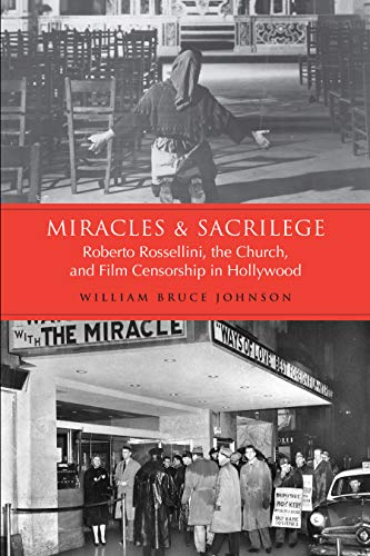 9780802094933: Miracles and Sacrilege: Roberto Rossellini, the Church, and Film Censorship in Hollywood