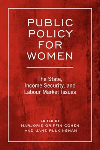 Stock image for Public Policy For Women: The State, Income Security, and Labour Market Issues (Studies in Comparative Political Economy and Public Policy) for sale by Discover Books