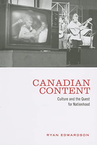 Stock image for Canadian Content: Culture and the Quest for Nationhood for sale by Encore Books