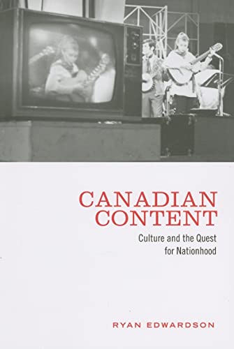 9780802095190: Canadian Content: Culture and the Quest for Nationhood