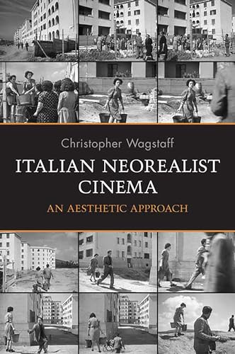 Stock image for Italian Neorealist Cinema: An Aesthetic Approach (Toronto Italian Studies) for sale by Midtown Scholar Bookstore