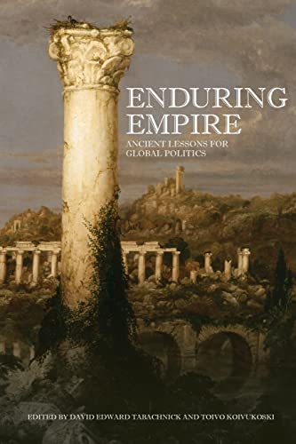 Beispielbild fr Enduring Empire: Ancient Lessons for Global Politics zum Verkauf von Atticus Books