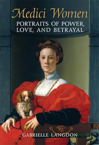 9780802095268: Medici Women: Portraits of Power, Love, and Betrayal in the Court of Duke Cosimo I