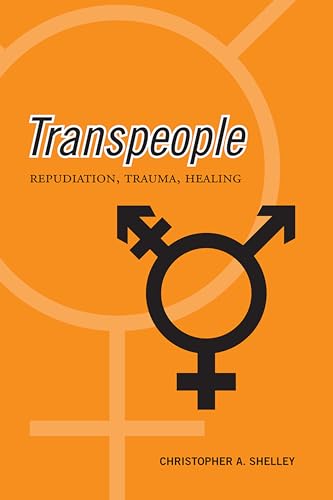 Stock image for Transpeople : Repudiation, Trauma, Healing for sale by Better World Books: West