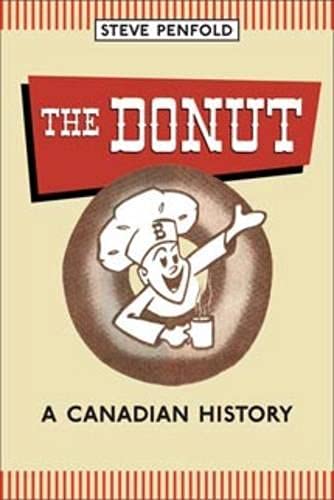 The Donut: A Canadian History (9780802095459) by Penfold, Steve