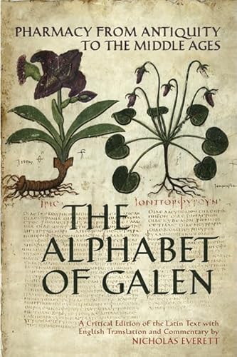 9780802095503: The Alphabet of Galen: Pharmacy from Antiquity to the Middle Ages, a Critical Edition of the Latin Text With English Translation and Commentary