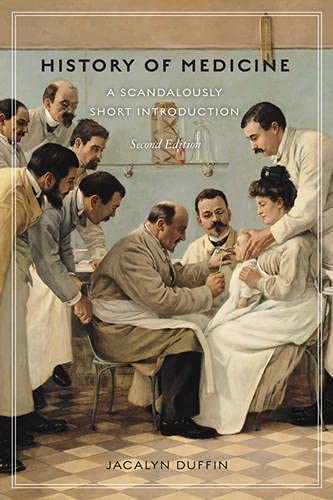 Beispielbild fr History of Medicine, Second Edition: A Scandalously Short Introduction zum Verkauf von Books of the Smoky Mountains