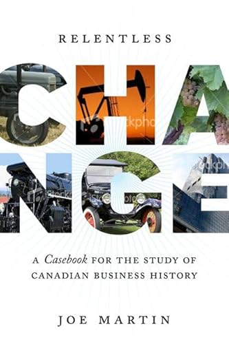 Beispielbild fr Relentless Change: A Casebook for the Study of Canadian Business History zum Verkauf von ThriftBooks-Dallas